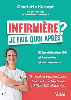 Infirmière : je fais quoi après ?: Spécialisations IDE / Passerelles / Reconversions - Couverture